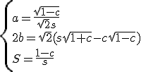 3$\left{{a=\frac{\sqrt{1-c}}{\sqrt2s}\\2b=\sqrt2(s\sqrt{1+c}-c\sqrt{1-c})\\S=\frac{1-c}{s}